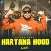 Haryana Hood LoFi